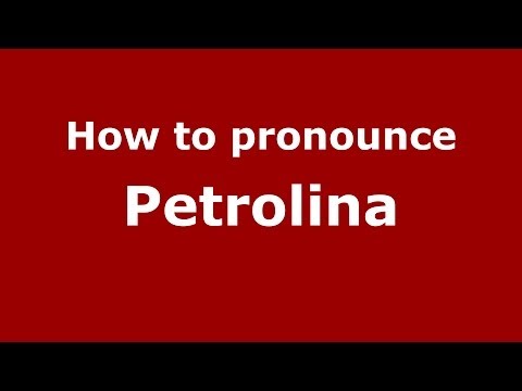 How to pronounce Petrolina (Brazilian/Portuguese) - PronounceNames.com