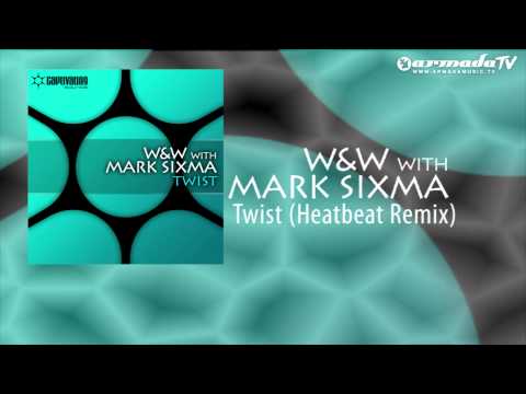 W&W & Mark Sixma - Twist (Heatbeat Remix)