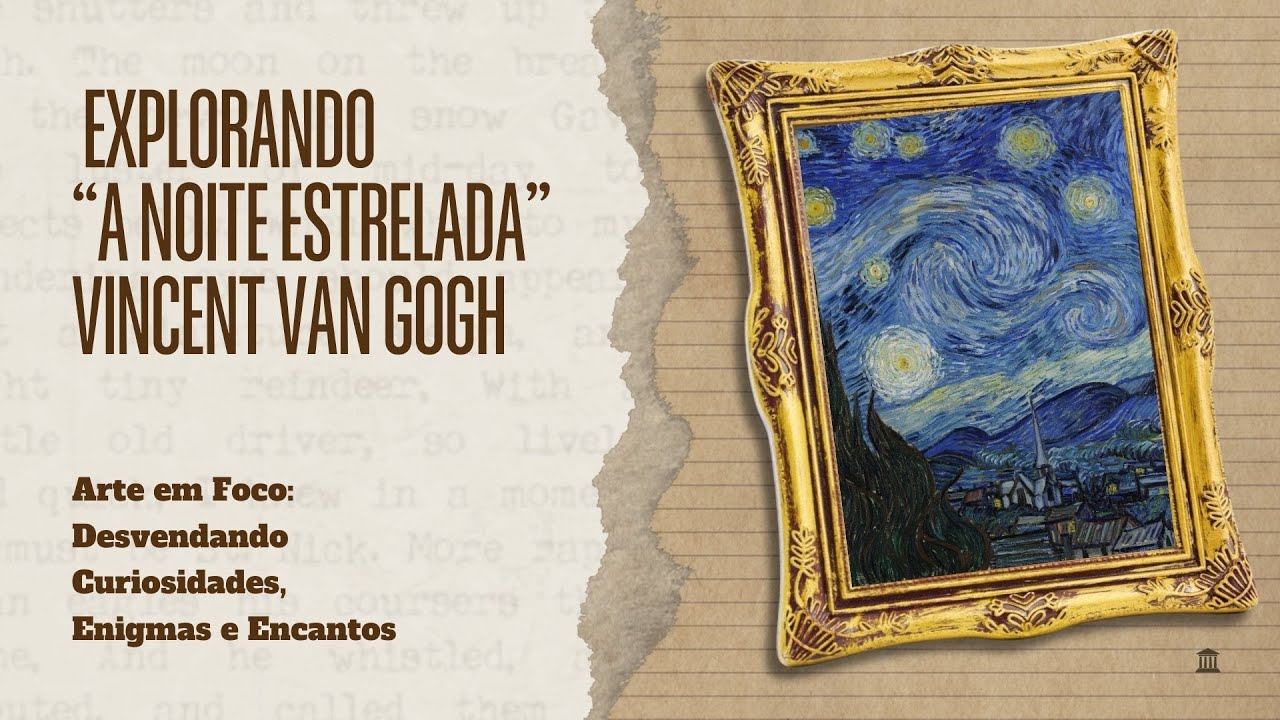 EXPLORANDO "A NOITE ESTRELADA" DE VAN GOGH #historiadaarte #canalarte #artemoderna  #arte #vangogh