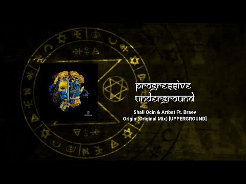 Shall Ocin & Artbat Ft. Braev - Origin (Original Mix) [UPPERGROUND]