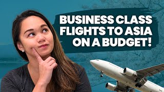 Tutorials: Fly These Cheap Business Class Flights to Asia!