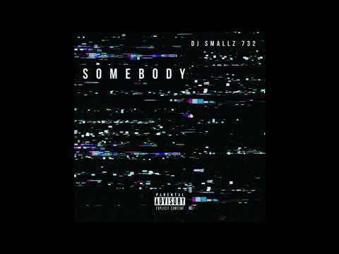 DJ SMALLZ 732 - THAT SOMEBODY ( JERSEY CLUB )
