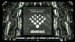 Pappenheimer & Linus Quick - Life Supporter (A-Brothers Remix) (ABSTRACT)