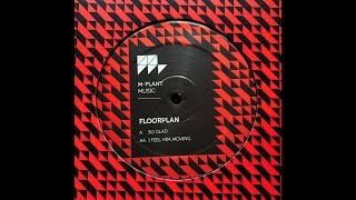 Floorplan - So Glad video