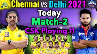 VIVO IPL 2021 Match-2 | Chennai vs Delhi Match Playing 11 | CSK Playing 11 | CSK vs DC Match 2021