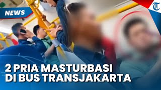 VIRAL Video 2 PRIA Kepergok Masturbasi di Bus Transjakarta, Pelaku Diduga Punya Kelainan Seksual