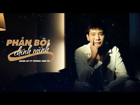 Phản Bội Chính Mình - Quân A.P ft Vương Anh Tú | Lyrics Video