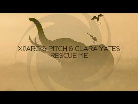 XiJaro & Pitch & Clara Yates - Rescue Me