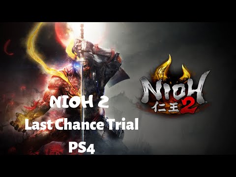 Nioh 2 Last Chance Trial - Gameplay PS4 (No Commentary)