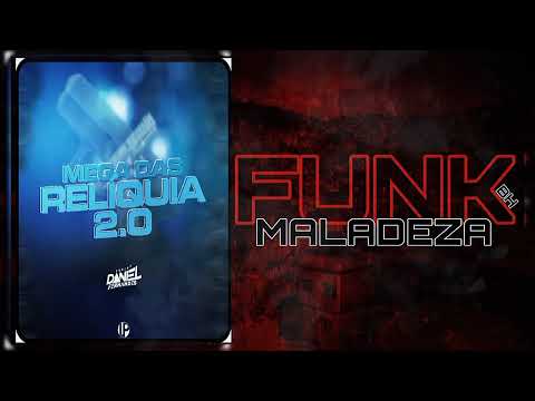 MEGA DAS ANTIGAS 2.0 (DJ DANIEL FERNANDES) "FUNK MALADEZA BH"2021