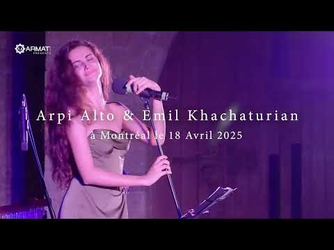 Arpi Alto & Emil Khachaturian - Montreal 18 Apr 2025