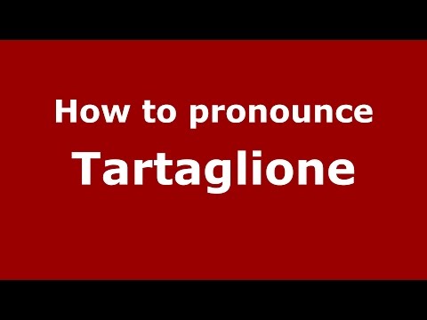 How to pronounce Tartaglione