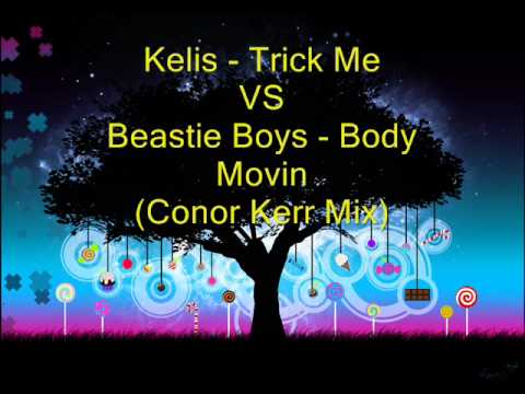 Kelis Trick Me VS Beastie Boys Body Movin (Conor Kerr Mix)