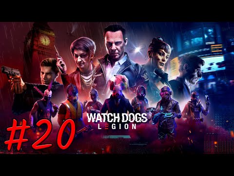 Watch Dog Legion Gameplay Walkthrough Part  20 - No Commentary