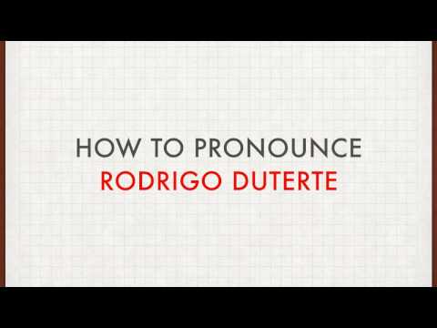 How to Pronounce Rodrigo Duterte