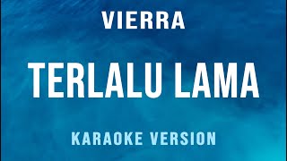 Download lagu Terlalu Lama - Vierra (Karaoke) mp3 Download lagu Terlalu Lama - Vierra (Karaoke) mp3