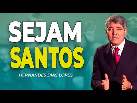Hernandes Dias Lopes | BUSQUE A SANTIDADE