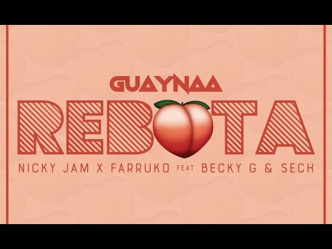 “Rebota Remix” Guaynaa / Nicky Jam / Farruko Feat Becky G & Sech