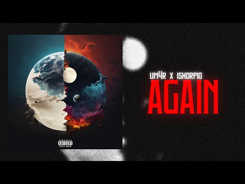 Iskorpio  x Um4r - Again ( Official Music Audio ) | Wonderful The Mixtape