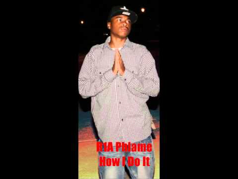 R1A Phlame How I Do It