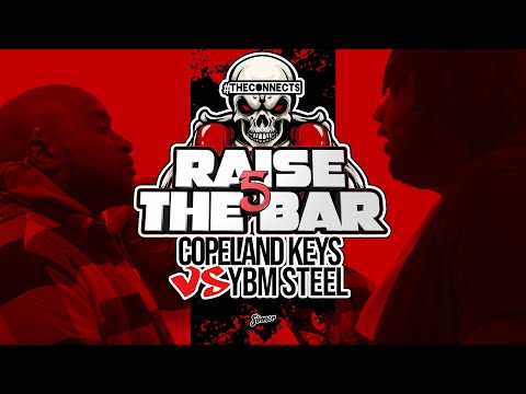 COPELAND KEYS VS YBM STEEL // #THECONNECTS PRESENTS RAISE THE BAR 5