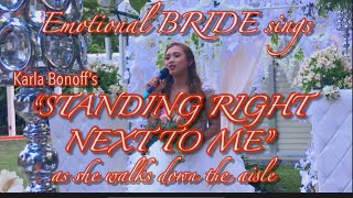 Emotional Bride sings “STANDING RIGHT NEXT TO ME” as she walks down the aisle