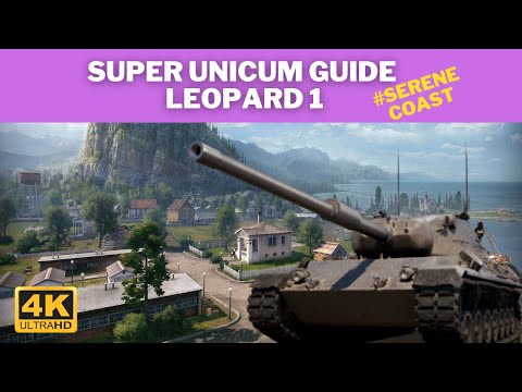 WoT Leopard 1 Super Unicum Guide | EP9 : Serene Coast
