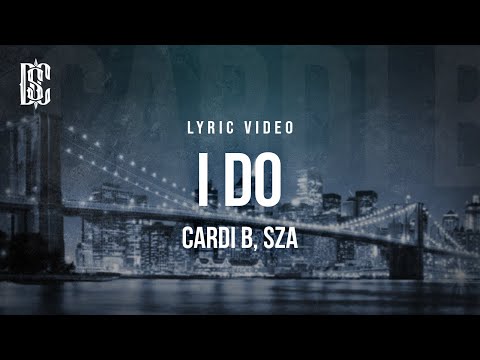 Cardi B feat. Sza - I Do | Lyrics
