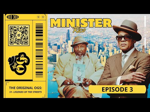 THE ORIGINAL OGs (Episode 3) -- OG Minister Rico