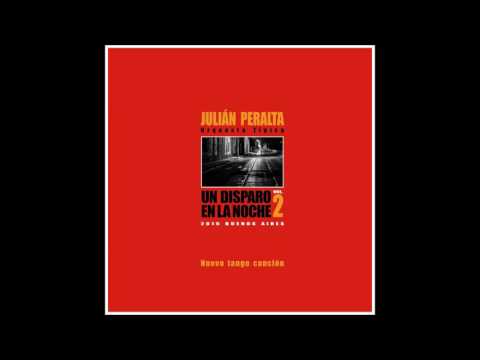 Un disparo en la noche Vol. 2 - Orquesta Típica Julián Peralta (Álbum completo)