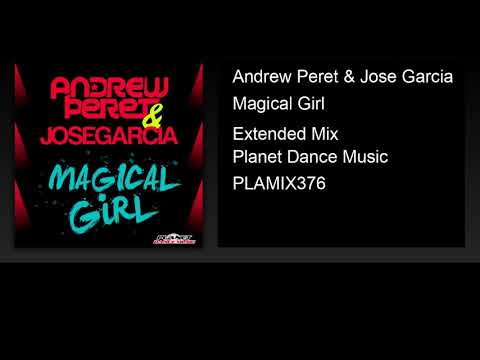 Andrew Peret & Jose Garcia - Magical Girl (Extended Mix)