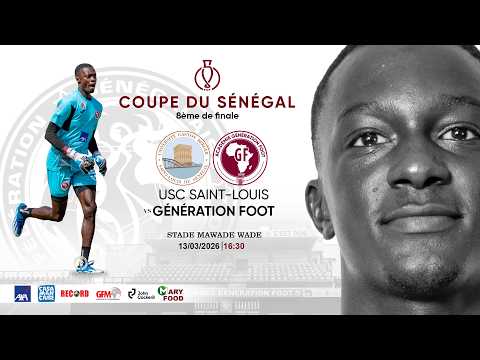Suivez le match USC ST-LOUIS vs GÉNÉRATION FOOT 8ème de finale Coupe du Sénégal