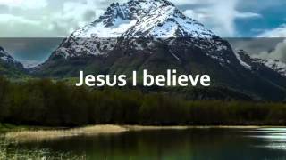 (lyric video) Big Daddy Weave   Jesus I Believe