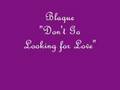 Blaque "Don't Go Looking For Love"