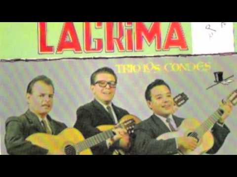 Trio Los Condes  "La Ultima Lagrima"