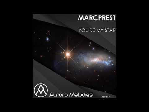 Marcprest - You're My Star (Original Mix)
