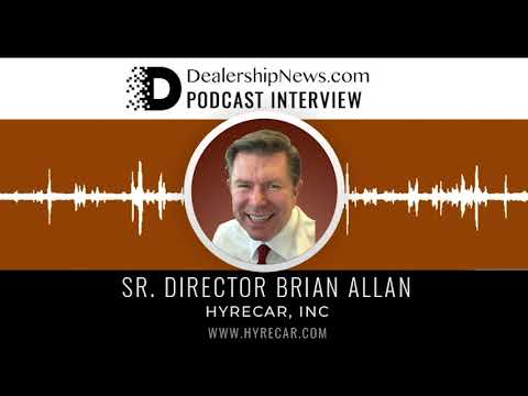 Brian Allan of Hyrecar Explains the Huge Benefits of Fully Monetizing A Dealers Fleet via Ride Share