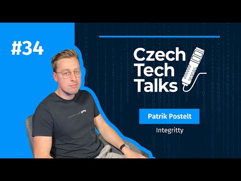 Czech Tech Talks #34: Patrik Postelt – Integritty, startupové projekty a přátelství v byznysu