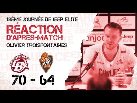 Cholet Basket - Le Mans: Réaction de Olivier Troisfontaines