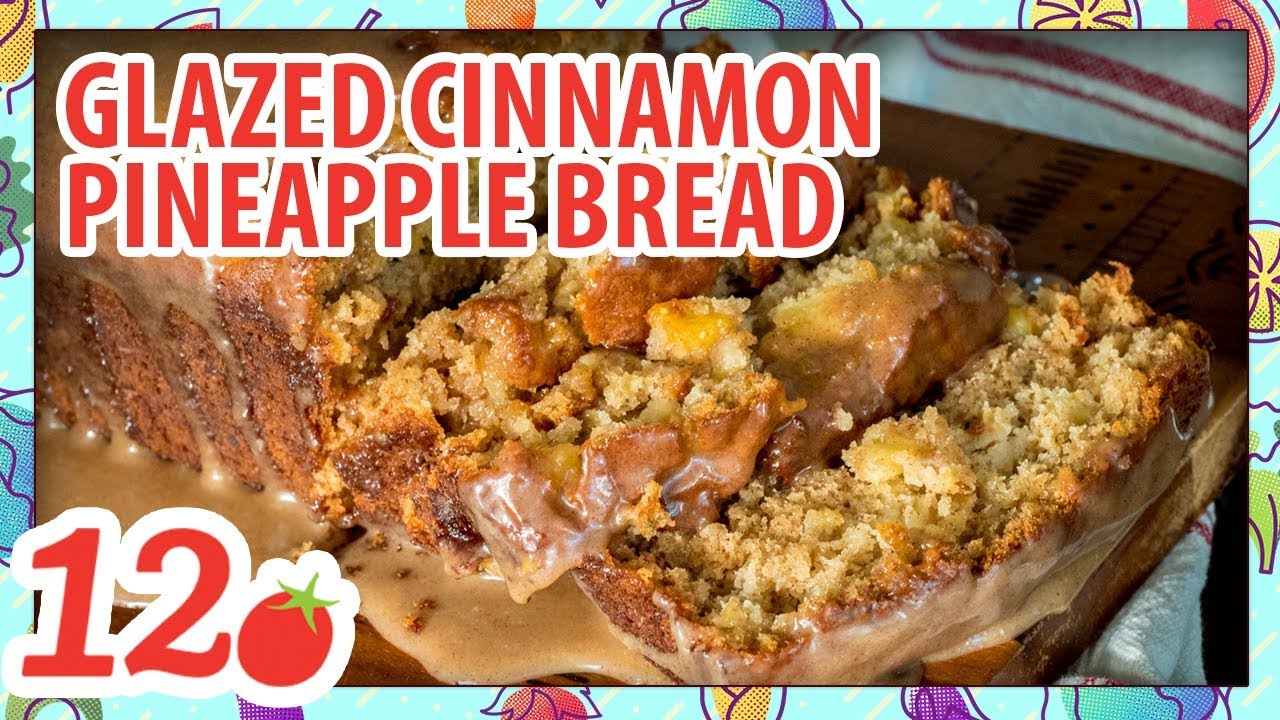 How to Make: Glazed Cinnamon Pineapple Bread