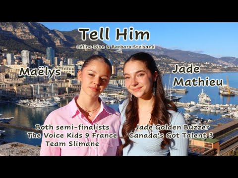 Jade Mathieu & Maëlys | Tell Him (Barbara Streisand, Céline Dion)