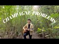 champagne problems - taylor swift (acoustic cover)