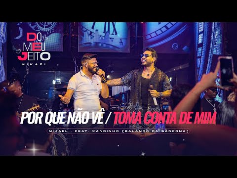 Mikael - Porque Não Vê / Toma Conta de Mim feat. Xandinho (Ao Vivo) - DVD Mikael Do Meu Jeito