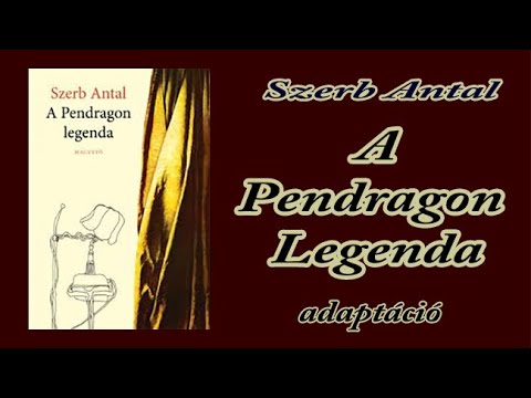 Szerb Antal -  A Pendragon legenda -  adaptáció