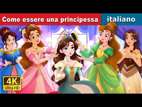 Come essere una principessa | How to be a Princess in Italian | @ItalianFairyTales