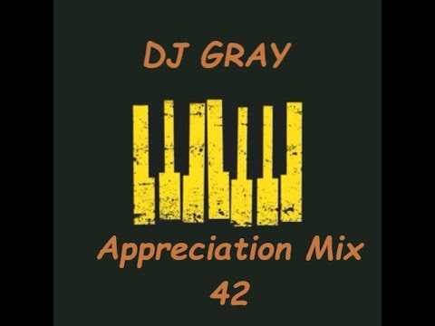 DJ Gray   Appreciation Mix 42Soulful Experience 2K21