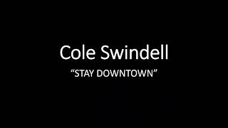 Cole Swindell - Stay Downtown (lyrics)