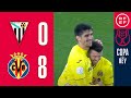 RESUMEN | Victoria CF 0-8 Villarreal CF | Copa del Rey | Primera Eliminatoria