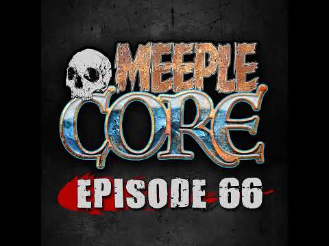 MeepleCore Podcast Episode 66 - Everdell, board and video game collectors editions, Unpub playthr...