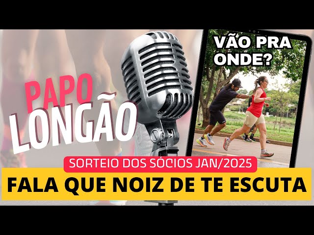 Papo Longão + Sorteio dos Sócios  JAN/25